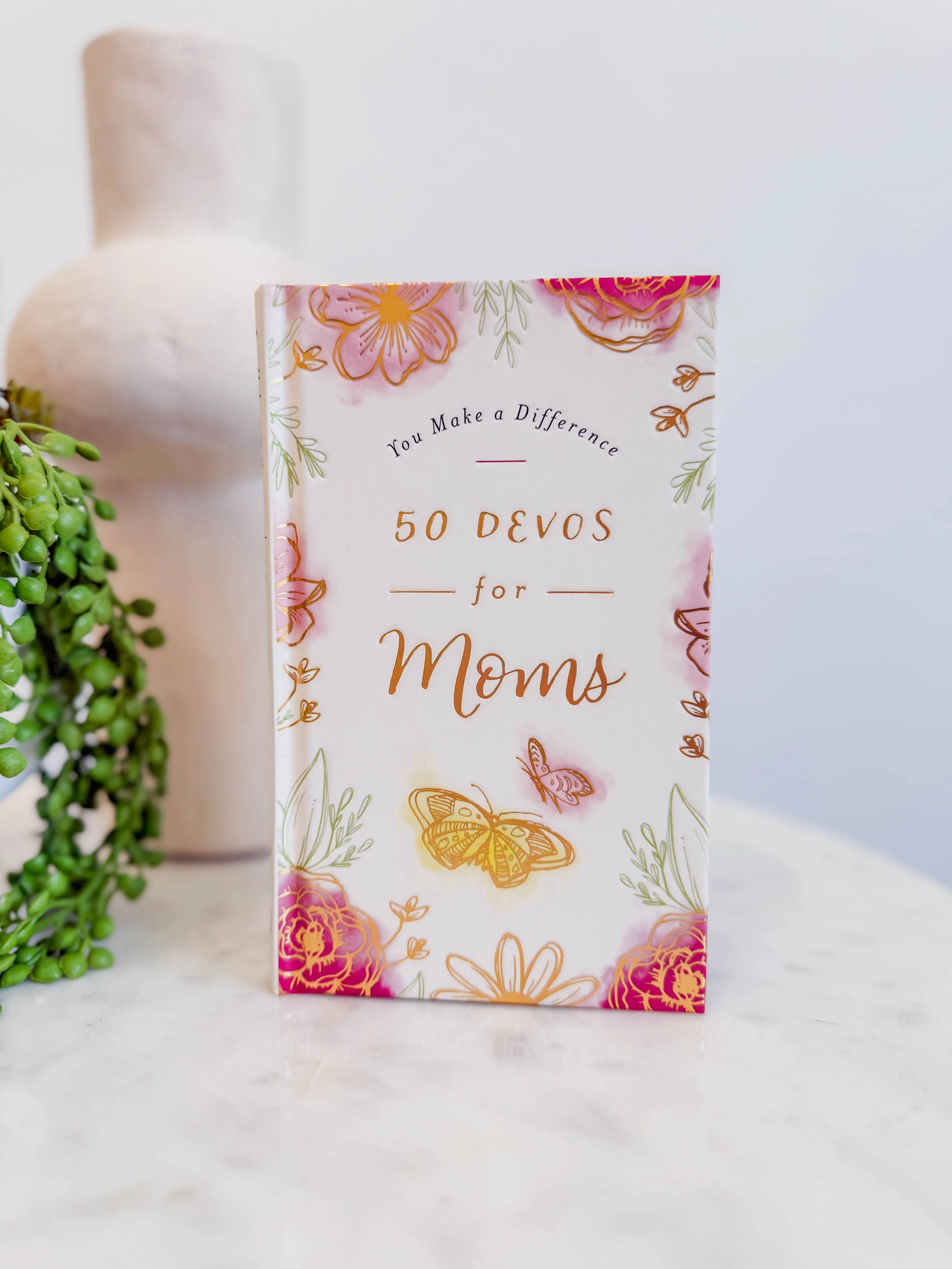 You Make A Difference: 50 Devos For Moms
